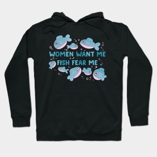 women want me fish fear me Hoodie